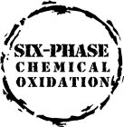 SIX-PHASE CHEMICAL OXIDATION