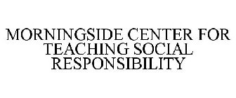 MORNINGSIDE CENTER FOR TEACHING SOCIAL RESPONSIBILITY