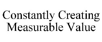 CONSTANTLY CREATING MEASURABLE VALUE