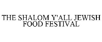 THE SHALOM Y'ALL JEWISH FOOD FESTIVAL