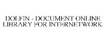 DOLFIN - DOCUMENT ONLINE LIBRARY FOR INTERNETWORK