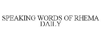 SPEAKING WORDS OF RHEMA DAILY