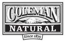 COLEMAN NATURAL* SINCE 1875