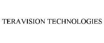 TERAVISION TECHNOLOGIES