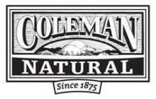 COLEMAN NATURAL* SINCE 1875