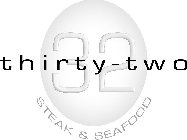32 THIRTY-TWO STEAK & SEAFOOD