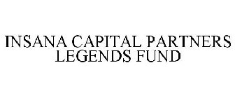 INSANA CAPITAL PARTNERS LEGENDS FUND