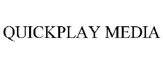 QUICKPLAY MEDIA