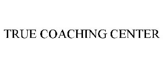 TRUE COACHING CENTER