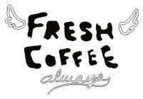FRESH COFFEE ALWAYS