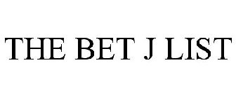 THE BET J LIST