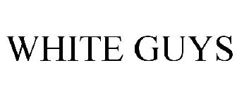 WHITE GUYS