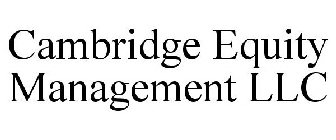 CAMBRIDGE EQUITY MANAGEMENT LLC