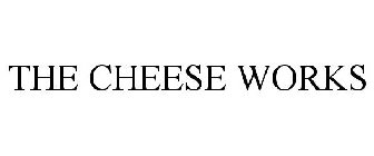 THE CHEESE WORKS