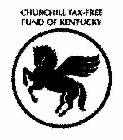 CHURCHILL TAX-FREE FUND OF KENTUCKY