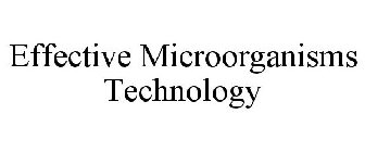 EFFECTIVE MICROORGANISMS TECHNOLOGY