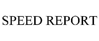SPEED REPORT