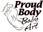 PROUD BODY BABY ART