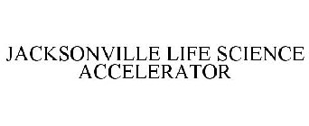 JACKSONVILLE LIFE SCIENCE ACCELERATOR