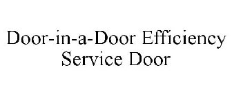 DOOR-IN-A-DOOR EFFICIENCY SERVICE DOOR