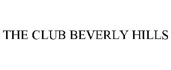 THE CLUB BEVERLY HILLS