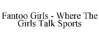 FANTOO GIRLS - WHERE THE GIRLS TALK SPORTS