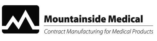 MOUNTAINSIDE MEDICAL CONTRACT MANUFACTURING FOR MEDICAL PRODUCTS