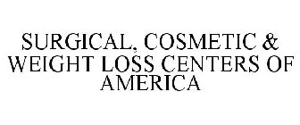 SURGICAL, COSMETIC & WEIGHT LOSS CENTERS OF AMERICA