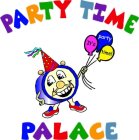 PARTY TIME PALACE IT'S PARTY TIME!