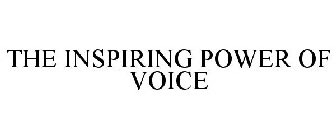 THE INSPIRING POWER OF VOICE
