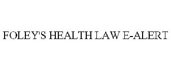 FOLEY'S HEALTH LAW E-ALERT