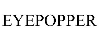 EYEPOPPER