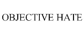 OBJECTIVE HATE