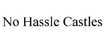 NO HASSLE CASTLES