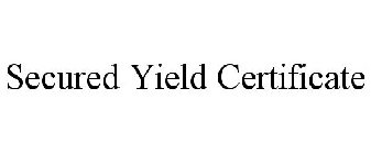 SECURED YIELD CERTIFICATE