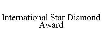 INTERNATIONAL STAR DIAMOND AWARD