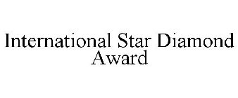 INTERNATIONAL STAR DIAMOND AWARD