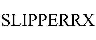 SLIPPERRX