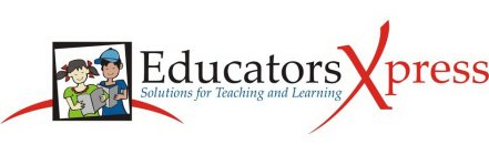 EDUCATORS XPRESS SOLUTIONS FOR TEACHING AND LEARNING