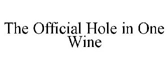 THE OFFICIAL HOLE IN ONE WINE