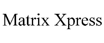 MATRIX XPRESS
