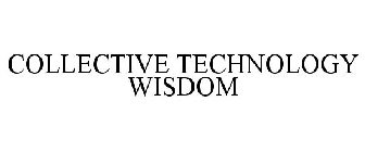COLLECTIVE TECHNOLOGY WISDOM