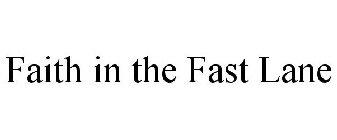 FAITH IN THE FAST LANE