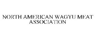 NORTH AMERICAN WAGYU MEAT ASSOCIATION
