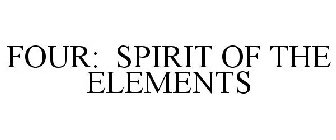 FOUR: SPIRIT OF THE ELEMENTS