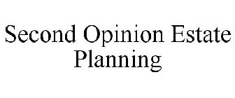 SECOND OPINION ESTATE PLANNING