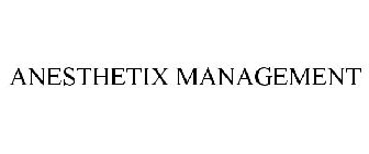 ANESTHETIX MANAGEMENT