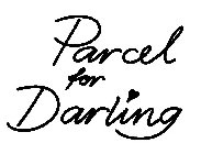 PARCEL FOR DARLING