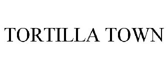 TORTILLA TOWN