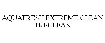 AQUAFRESH EXTREME CLEAN TRI-CLEAN